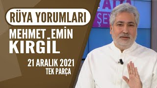 Mehmet Emin Kırgil Rüya Yorumları Hayatta Her Şey Var 21 Aralık 2021