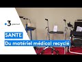 Sant  du matriel mdical recycl  moindre cot