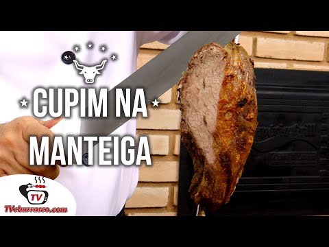 Como Fazer Churrasco de Cupim na Manteiga - Tv Churrasco