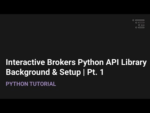 Interactive Brokers API Python Library | Background & Setup Pt. 1