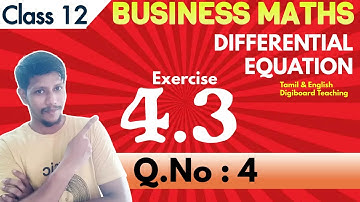 12th BM Ex 4.3 4th sum | Chapter 4 | Differential Equations | வகைக்கெழு சமன்பாடுகள் | Samacheer