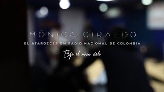 Mónica Giraldo - El Atardecer En Radio Nacional De Colombia - Bajo El Mismo Cielo