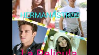 "HERMANASTROS" La pelicula (sinopsis)