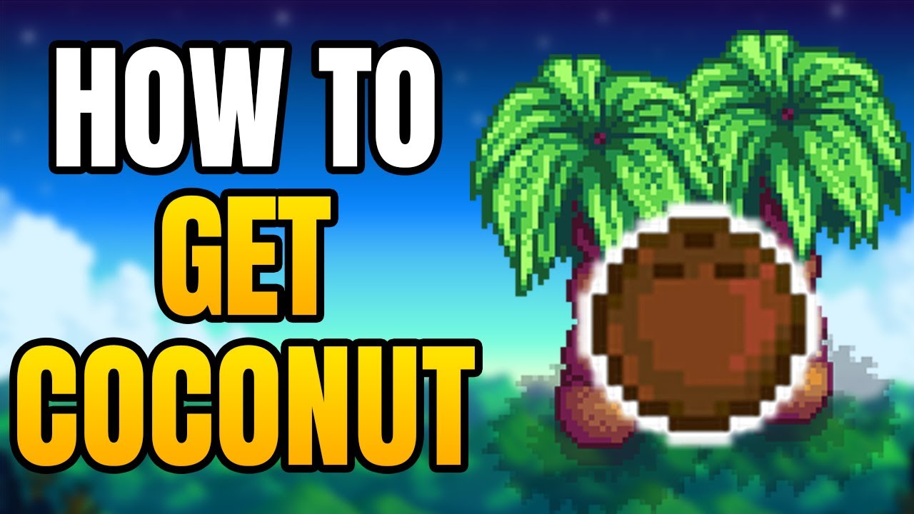 How To Get Coconuts In Stardew Valley - YouTube