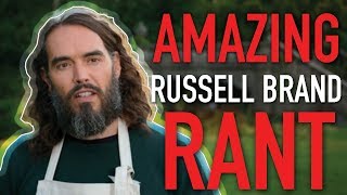 Russell Brand - Amazing Rant