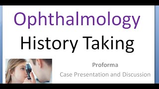 Ophthalmology history taking proforma format case presentation discussion clinical practical pattern