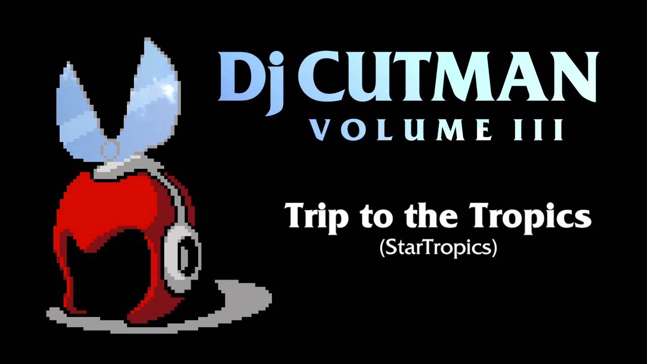 Dj CUTMAN - Trip to the Tropics (StarTropics Remix) - Volume III