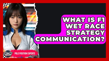 What Is F1 Wet Race Strategy Communication? - Pole Position Experts
