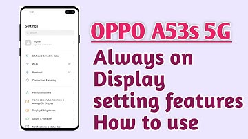 OPPO A53s 5G , Always on Display setting features How to use