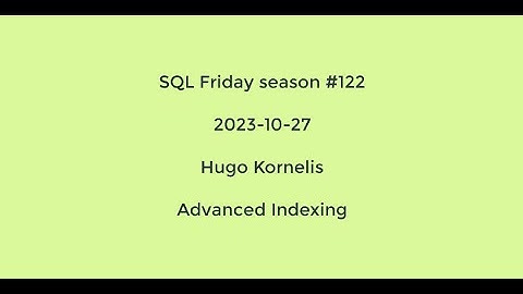 SQL Friday #122 - Advanced Indexing