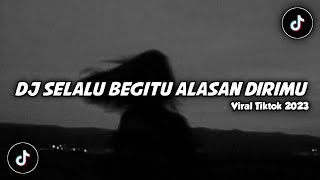 Dj Selalu Begitu Alasan Dirimu By Dinda Kiky  Viral Tiktok 2023