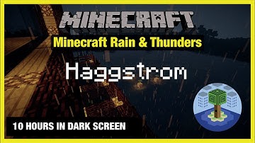 🎧 Minecraft Rain & Thunders | Haggstrom | Minecraft Music | 10 Hours in Dark Screen