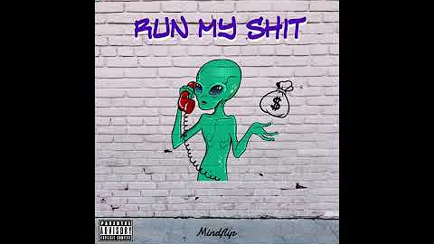 Mindflip - Run My Shit (Official Audio)