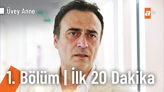 Üvey Anne 1. Bölüm | İlk 20 Dakika @UveyAnne