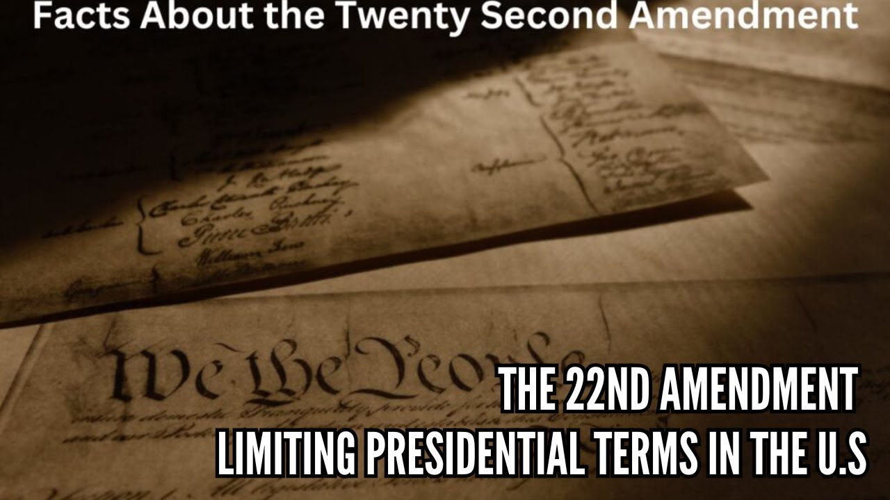 The 22nd Amendment Limiting Presidential Terms in the U S - YouTube