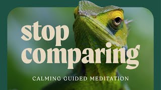 Stop Comparing Yourself to Others: Meditation for Jealousy and Envy, Boost Self-esteem 💚