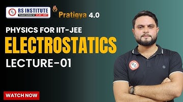 ELECTROSTATICS L- 01 | PRATIGYA 4.0 BATCH | FOR IIT-JEE | BEST IIT COACHING IN KANPUR