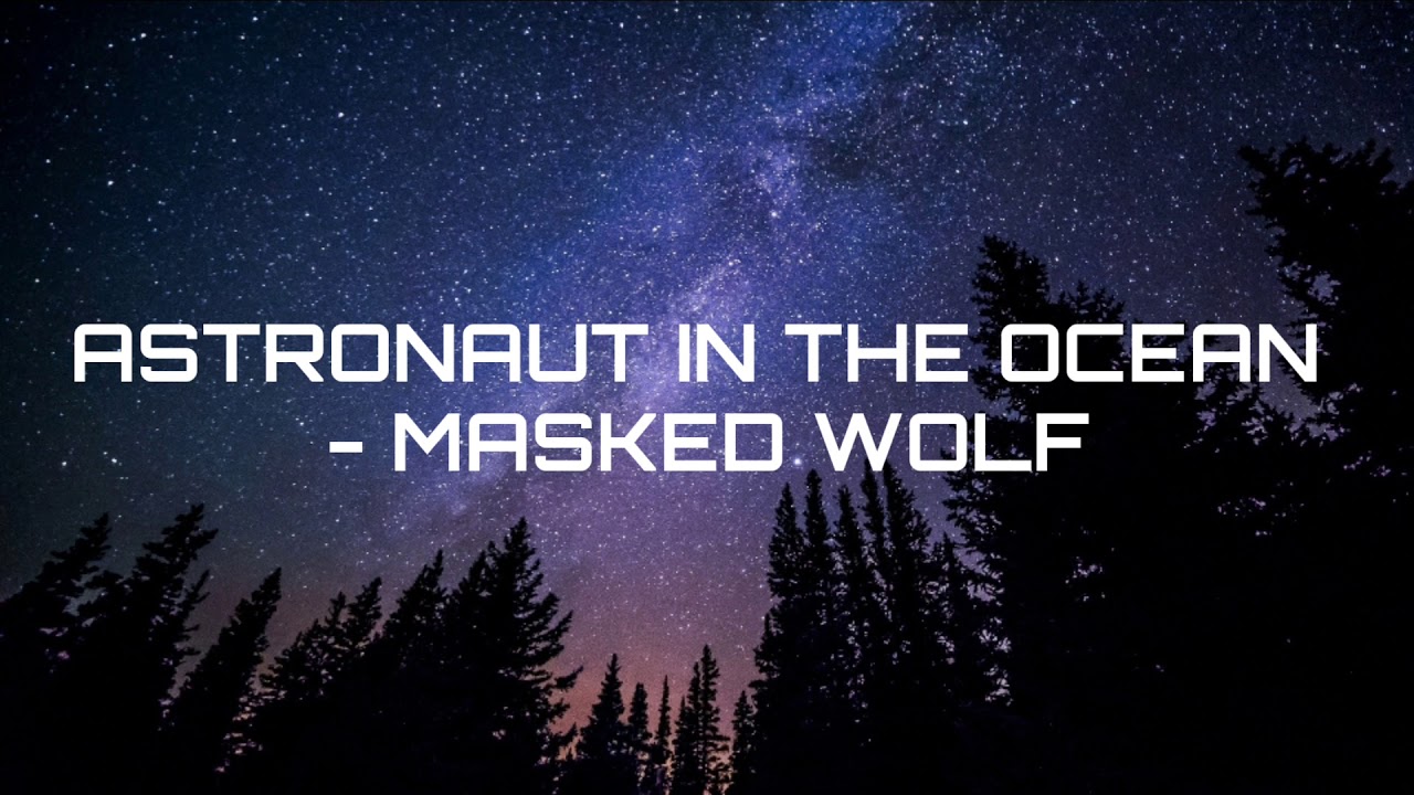 Astronaut In The Ocean - Masked Wolf (lyrics) | Muzic Lyrics - YouTube