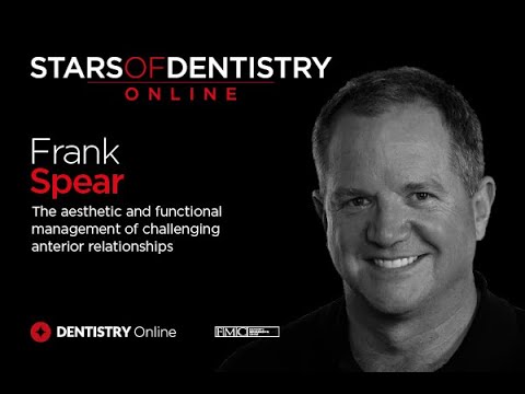 Stars of Dentistry Online – Frank Spear: The management of challenging anterior relationships
