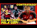 BOA NOTÍCIA NO FLAMENGO! FLAMENGO ACERTA CONTRATAÇÃO! CBF PUNE FLA!