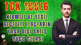 Uyuşturucu Ticareti Suçunda Kırmızı Ve Yeşil Reçeteli İlaçların Yasa Dışı Satışı Cezası Tck 188/6 Resimi
