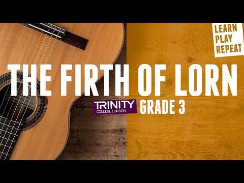 THE FIRTH OF LORN Trinity classical guitar grade 3 2020-2023