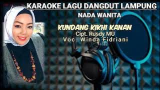 KARAOKE LAGU LAMPUNG - KUNDANG KIKHI KANAN - CIPT. RUSDY MU - VOC. WINDA FIDRIANI
