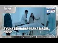 #eps63 EXTENDED Ayuna Berharap Rafka Masih Hidup | Mencintai Ipar Sendiri