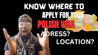 HOW TO KNOW WHERE TO APPLY FOR YOUR POLISH VISA AND THE ADDRESS