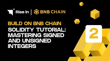 Build on BNB Chain 2 | Solidity Tutorial: Mastering Signed and Unsigned Integers