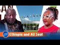 Ethiopia S Selection As AU Seat Was Deliberate