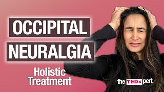 Occipital Neuralgia and Headaches: Effective Treatments and Remedies
