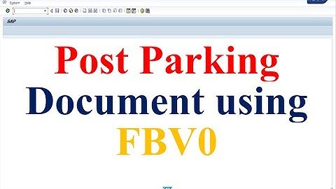 How to Post Parking Document using FBV0 in SAP