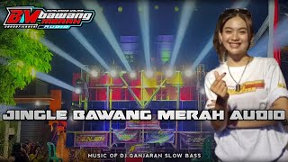 JINGLE BAWANG MERAH AUDIO | DJ AINT NOTHING  | FULL BASS PANJANG