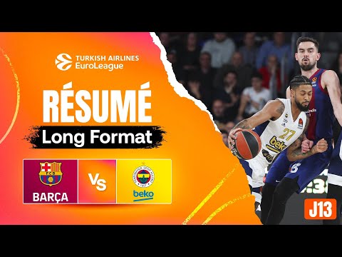 Barcelone vs Fenerbahçe - Résumé Long Format - EuroLeague J13