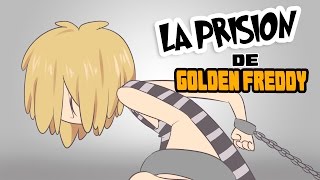 LA PRISION DE GOLDEN FREDDY #18 | SERIE ANIMADA | #FNAFHS