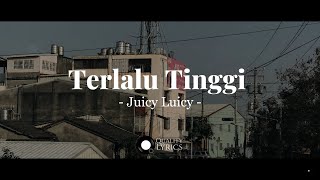 Juicy Luicy - Terlalu Tinggi (Lyrics Video)