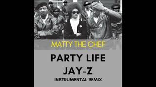 Video thumbnail of "Party Life - JAY-Z // [INSTRUMENTAL REMIX by Matty The Chef]"