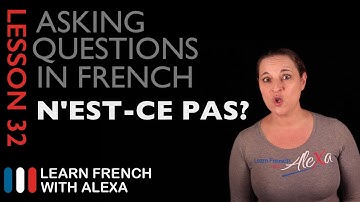 Using NEST-CE PAS? in French (French Essentials Lesson 32)