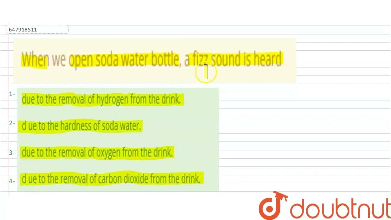 When we open soda water bottle, a fizz sound is heard CLASS 14 BEST