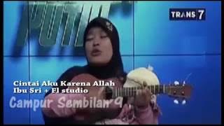 ibu sri cintai aku karena Allah   fl Studio