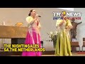 The Nightingales sa The Netherlands | TFC News Digital Exclusives