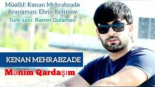 Kenan Mehrabzade - Menim Qardasim  Resimi