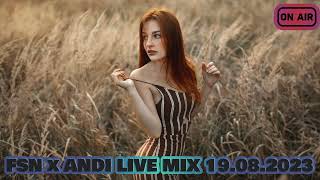 --- FSN x ANDI LIVE MIX 19.08.2023 ---