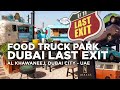 Last Exit Al Khawaneej - Dubai | Last Exit - Street Food Truck Park | Dubai City - UAE