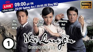 Nữ Quyền (Grace Under Fire) 1/30 | Lưu Tuyền, Huỳnh Tông Trạch, Mã Quốc Minh | TVB 2012