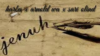 Harba x arnol wa x sari olind _ jenuh