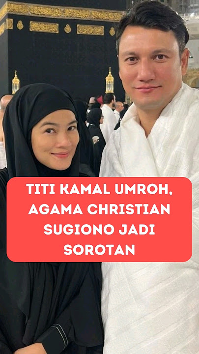 Titi Kamal Umroh, Agama Christian Sugiono Jadi Sorotan