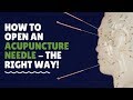 How to open an acupuncture needle safely  easily