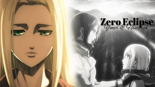 Ymir & Historia Amv- Zero Eclipse